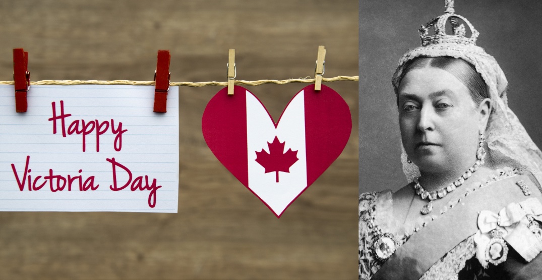 Victoria Day, May 18th. We’re open!
